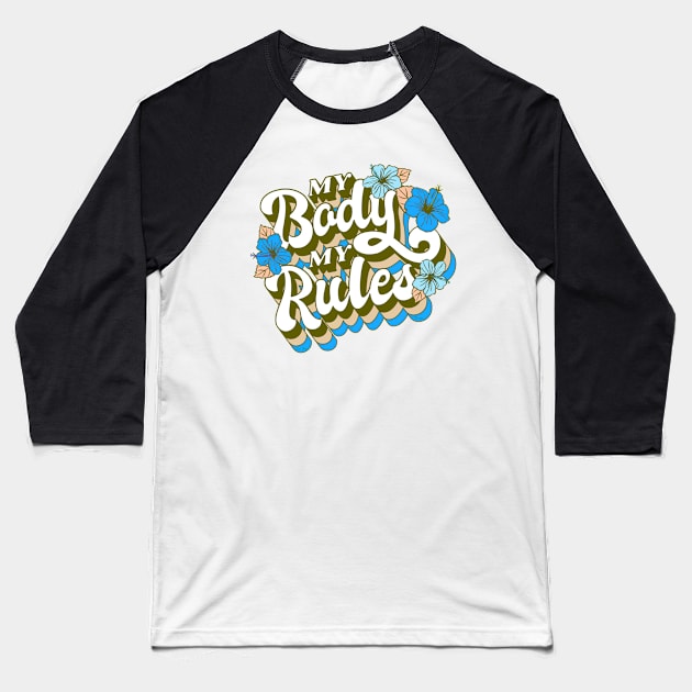 My Body My Rules Baseball T-Shirt by Lees Tees